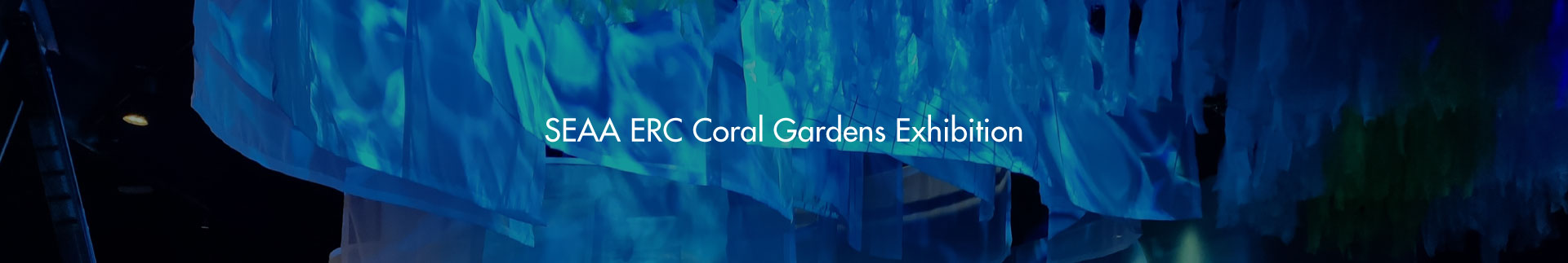 SEAA ERC Coral Gardens Exhibition